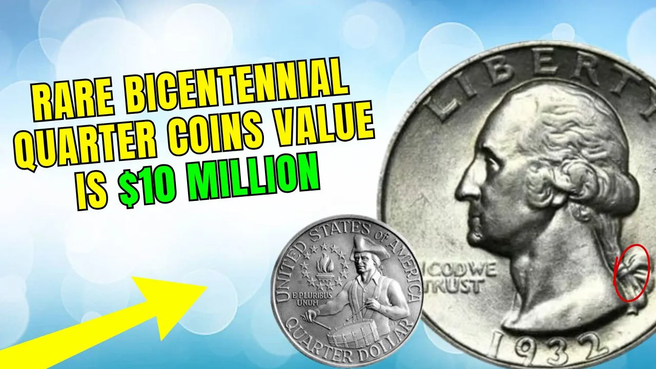 Rare Bicentennial Quarter Coins Value is $10 Million